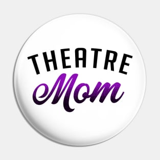 Theatre Mom Pin