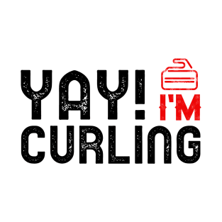 Yay! I'm Curling T-Shirt