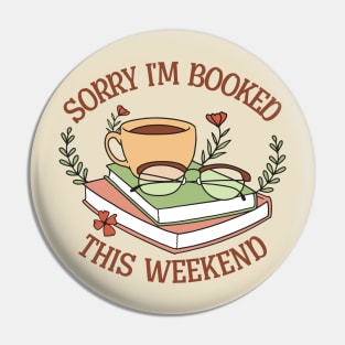 Sorry, I'm booked this weekend Pin