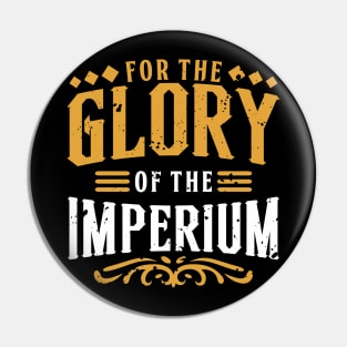 For the Glory - Imperium's Battlecry Pin
