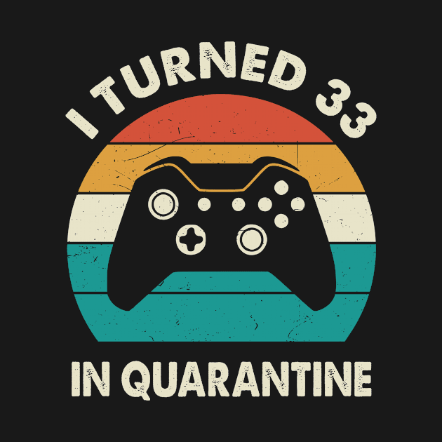 I Turned 33 In Quarantine - Sunset Retro Vintage 1987 33rd Birthday Gift by Merchofy