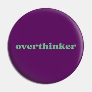 overthinker Pin