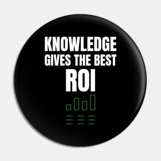 Knowledge Gives The Best ROI Investing Pin