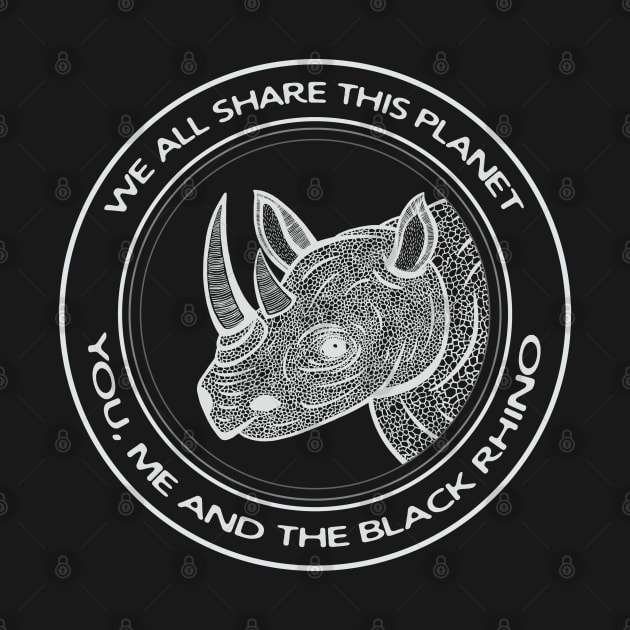 Black Rhino - We All Share This Planet - African animal design by Green Paladin