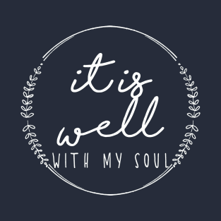 It is Well With My Soul T-Shirt