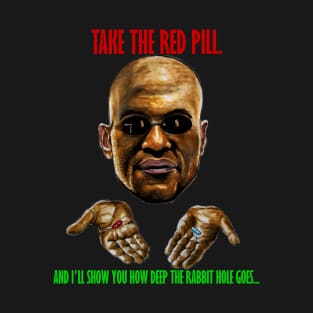 Morpheus (The Matrix), Take the red pill. T-Shirt