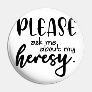 Heresy Pin