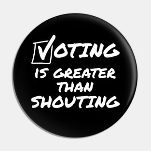 Voting Is Greater Than Shouting Midterm Elections 2022 Pin