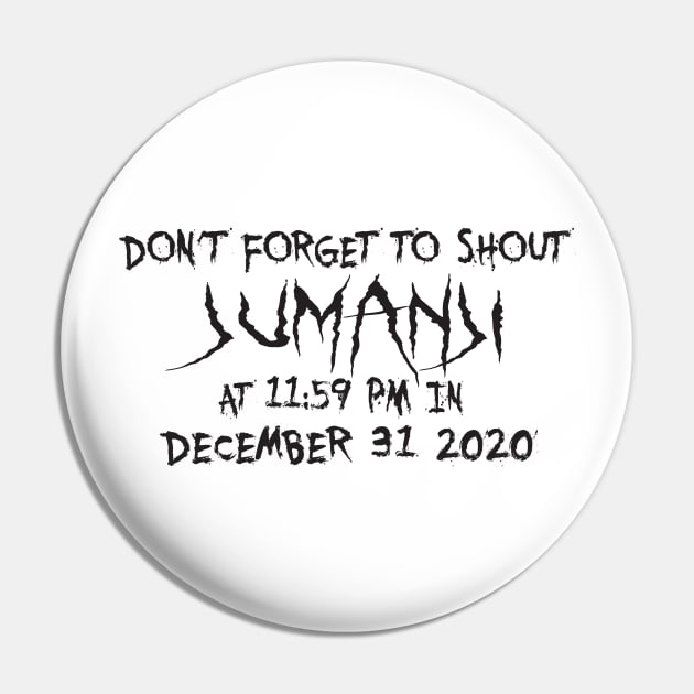 Don't forget to shout jumanji at 11:59pm in december 31 2020 Pin by uniqueversion