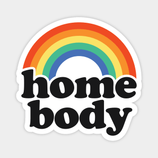 Home Body - Funny Introvert - Indoor Activities Magnet