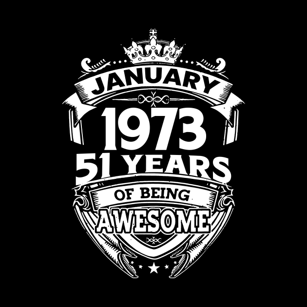 January 1973 51 Years Of Being Awesome 51st Birthday by D'porter