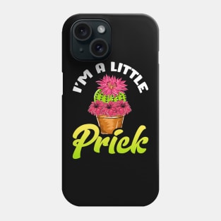 Funny I'm a Little Prick Cactus Succulents Pun Phone Case