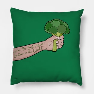 You're The Best Vegan Brother In The World Pillow