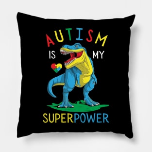 Autism is my Superpower Dinosaur Autism Awareness Pillow