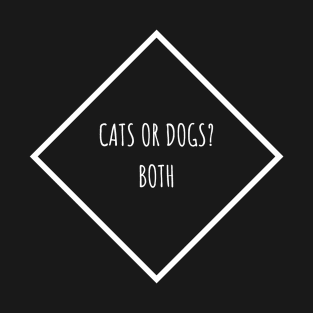 Cats Or Dogs T-Shirt