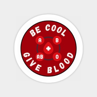 Be Cool Give Blood T-Shirts and Stickers | Donate Blood, Save Lives Magnet