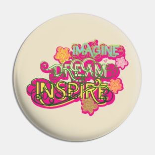 Imagine, Dream, Inspire by Tai's Tees Pin