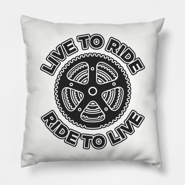 Live To ride, Ride to live bicycle art with chainrings Pillow by Drumsartco