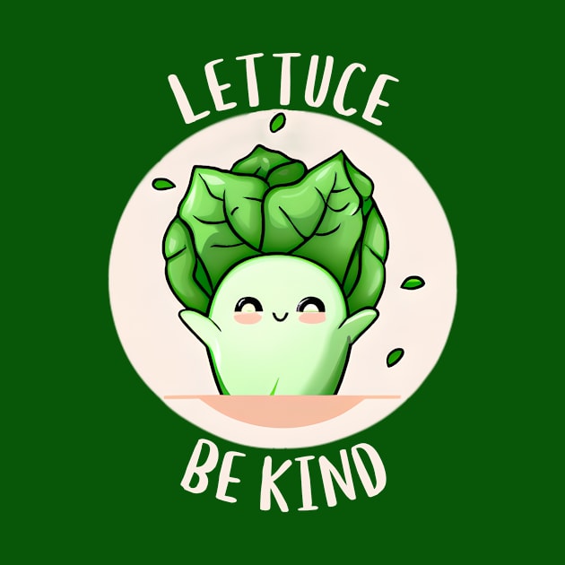 Lettuce Be Kind by Unified by Design