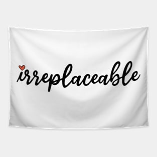 Irreplaceable (Heart Design) Tapestry