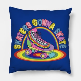 Rainbow Skater - Skaters Gonna Skate Pillow