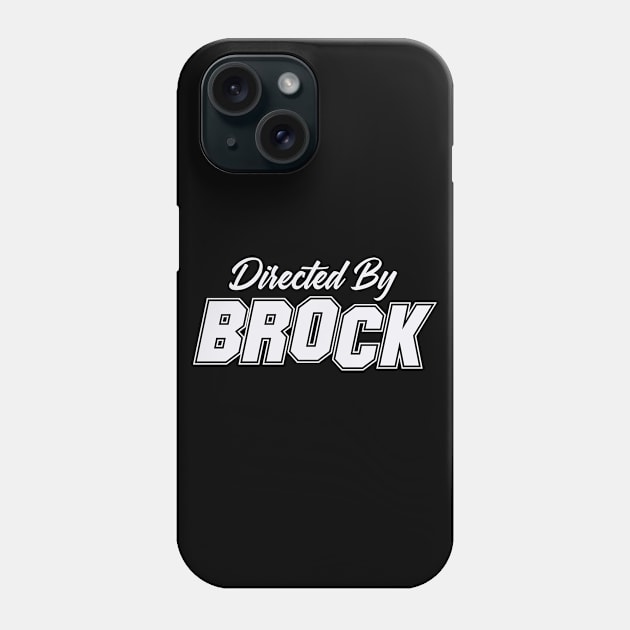 Directed By BROCK, BROCK NAME Phone Case by Judyznkp Creative