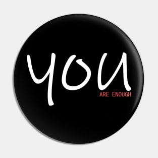 You Are Enough Pin