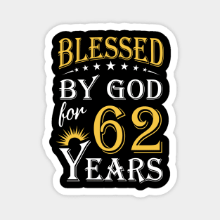 Blessed By God For 62 Years 62nd Birthday Magnet