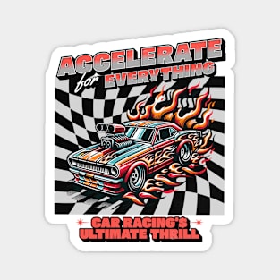 Accelerate For Everything Car Racing's Ultimate Thrill Racecar Checkered Flag Speed Fast Racer Drag Racing Cars Racetrack Magnet