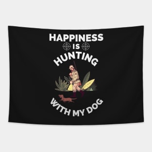 Happiness Is Hunting With My Dog - Gift For Hunting Lovers, Hunter Tapestry