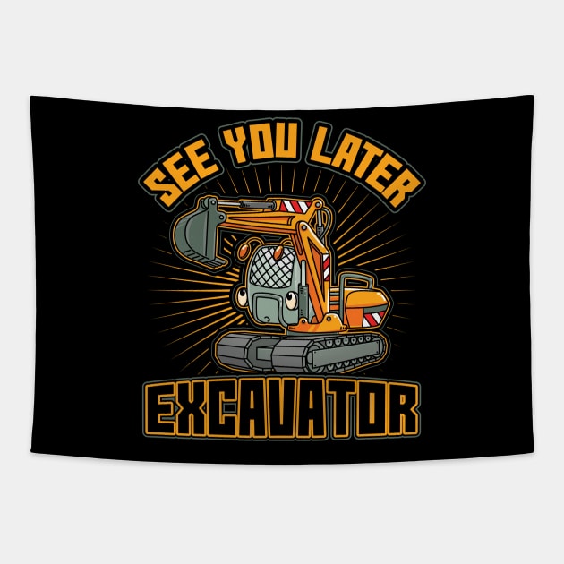 See You Later Excavator Toddler Boys Gift Tapestry by aneisha