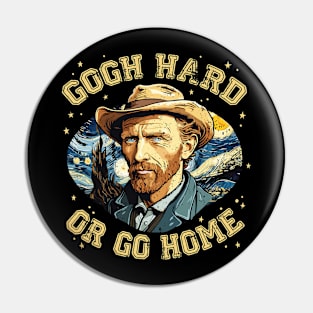 Gogh Hard or Go Home Funny Artist Pun Design Pin