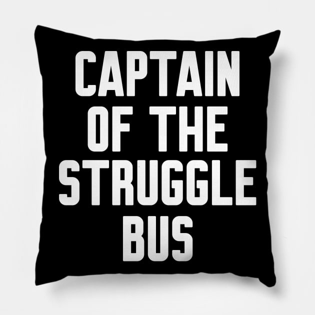 Captain of the struggle bus Pillow by WorkMemes