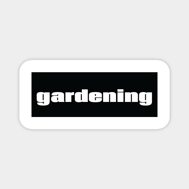 Gardening Magnet by ProjectX23