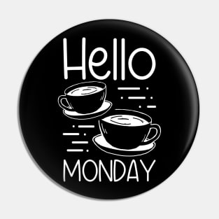 Hello Monday for Coffee Lovers Pin