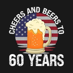 Happy 60th Birthday Cheers And Beers 60 Years T-Shirt