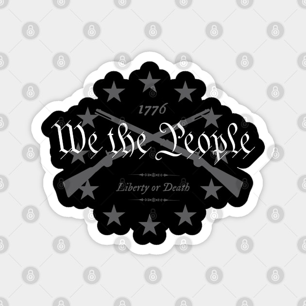 We the People - Liberty or Death - 1776 Magnet by hauntedjack