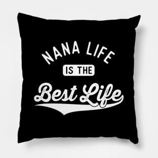 Nana Life Is The Best Life Grandma From Grandchildren Pillow