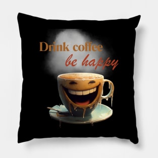 Drink Coffee, Be Happy Funny Barista Pillow