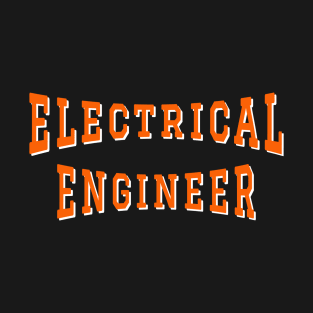 Electrical Engineer in Orange Color Text T-Shirt