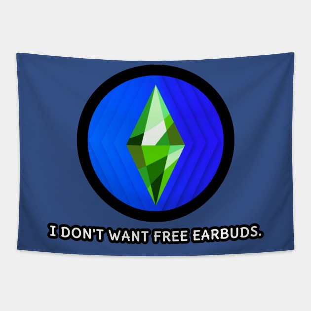 I Don't Want Free Earbuds Tapestry by Gamers Gear