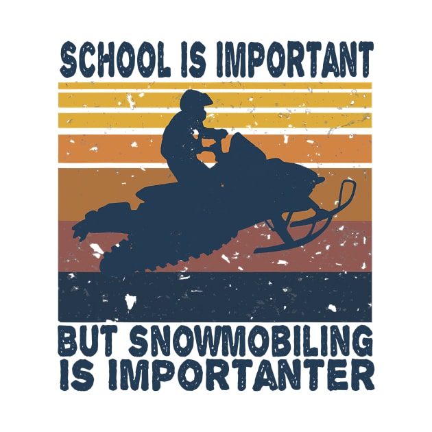 School Is Important But Snowmobiling Is Importanter Vintage by totemgunpowder