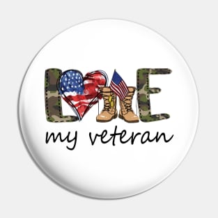 Love My Veteran Shirt 4th Of July Shirt Funny Independence Day American Gift Pin