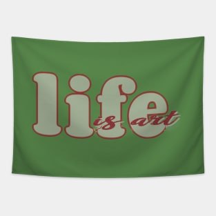 Life is art (red/green) Tapestry