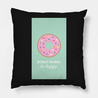 Donut Worry be Happy Pillow