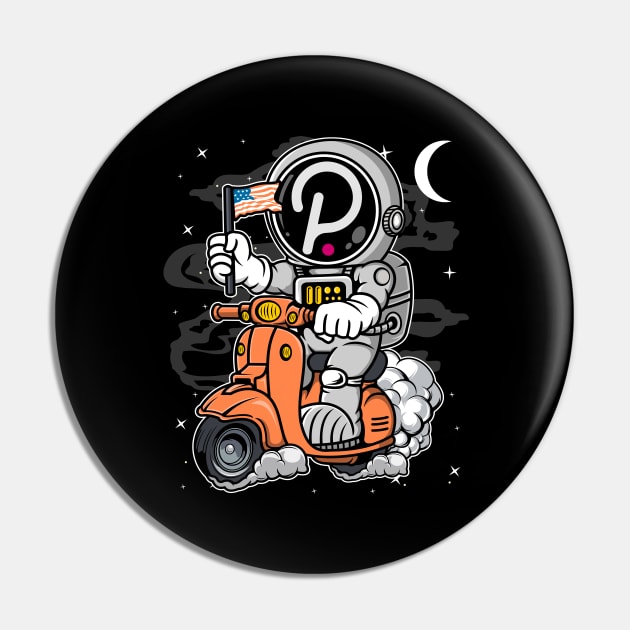 Astronaut Scooter Polkadot DOT Coin To The Moon Crypto Token Cryptocurrency Blockchain Wallet Birthday Gift For Men Women Kids Pin by Thingking About