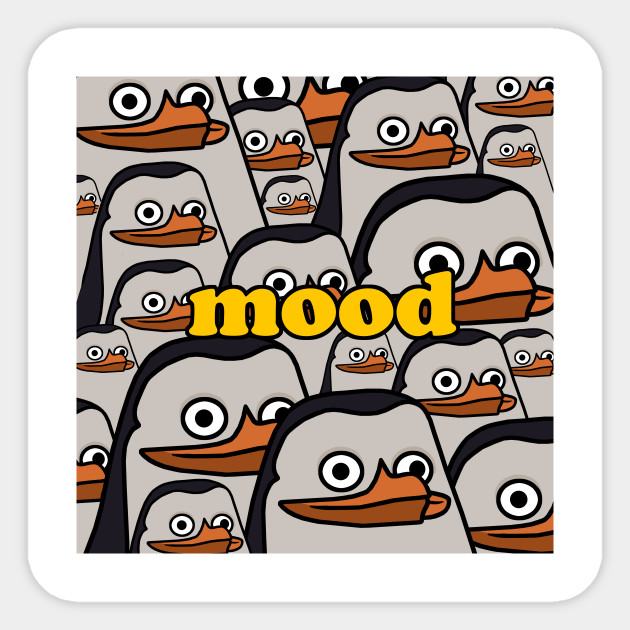 Mood Penguins Meme Sticker Teepublic