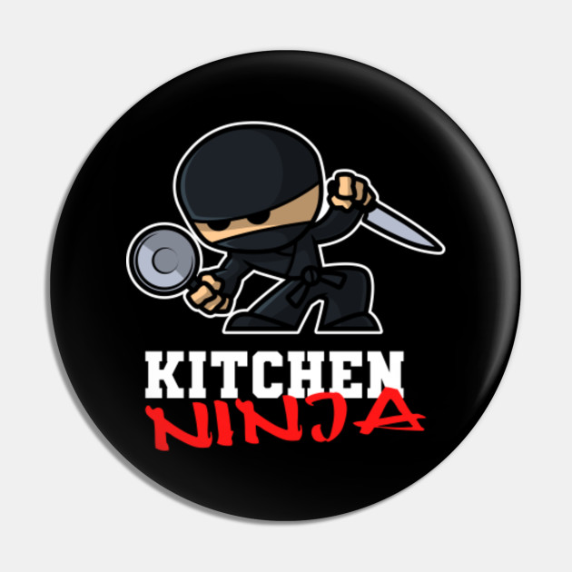 Kitchen Ninja Kitchen Pin Teepublic