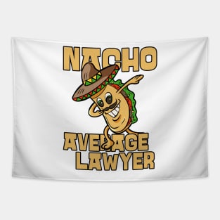 Nacho Average Lawyer Funny Attorney Humor Tapestry