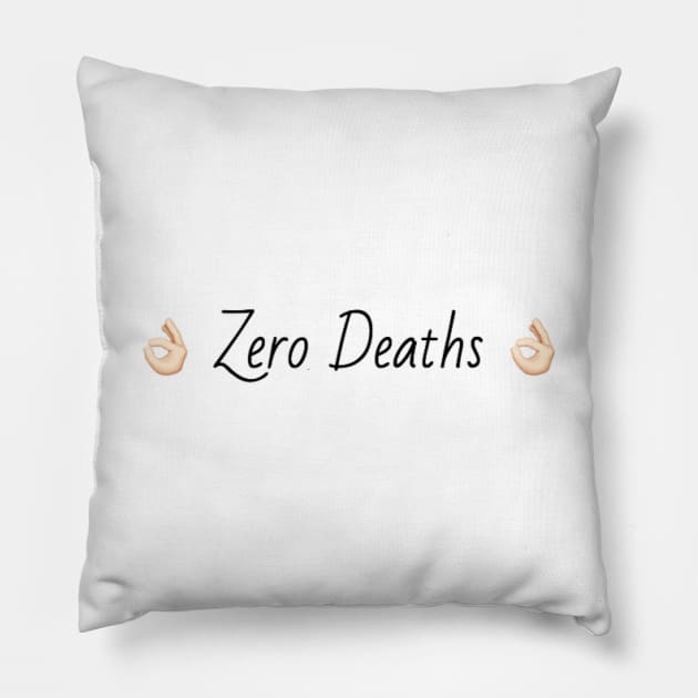 Zero Deaths Pillow by mareescatharsis